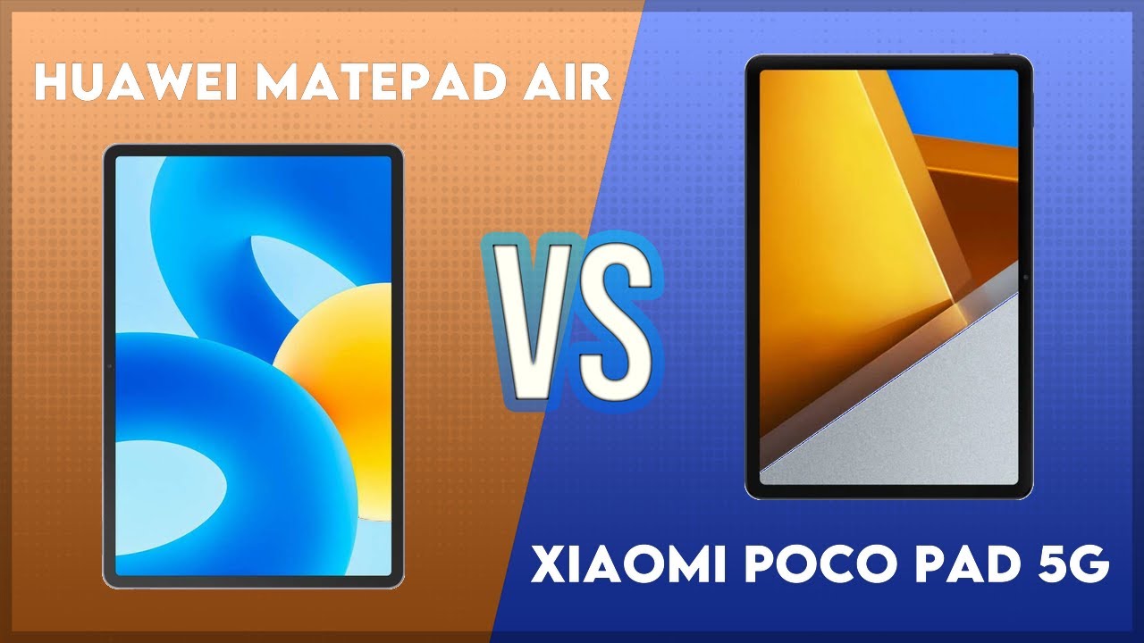 Huawei MatePad Air vs Xiaomi Poco Pad 5G Comparison