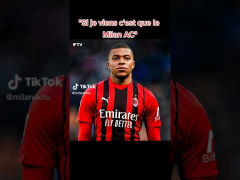 KYLIAN MBAPPE AC MILAN | "SI JE VIENS C'EST QUE LE MILAN AC"