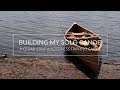 Building My Solo Wilderness Tripping Canoe - BEST CANOE EVER!