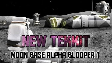Tekkit - Moon Base Alpha Blooper Pt 1 - Ross Starts!