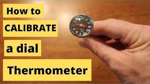 How to calibrate a dial thermometer