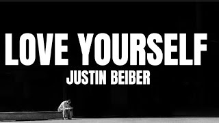 Love Yourself - Justin Beiber (Lyrics) 🎶