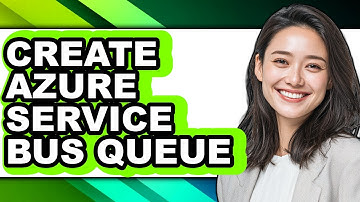 How to Create Azure Service Bus Queue - Full Guide