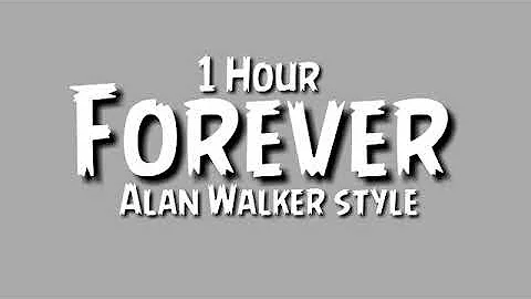 Alan Walker style -Forever  {1 Hour }