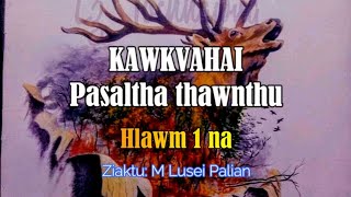 KAWKVAHAI (Hlawm 1) M Lusei Palian