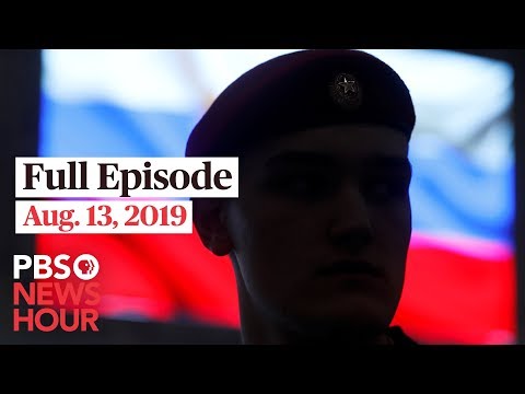PBS NewsHour live show August 13, 2019 - PBS NewsHour live show August 13, 2019