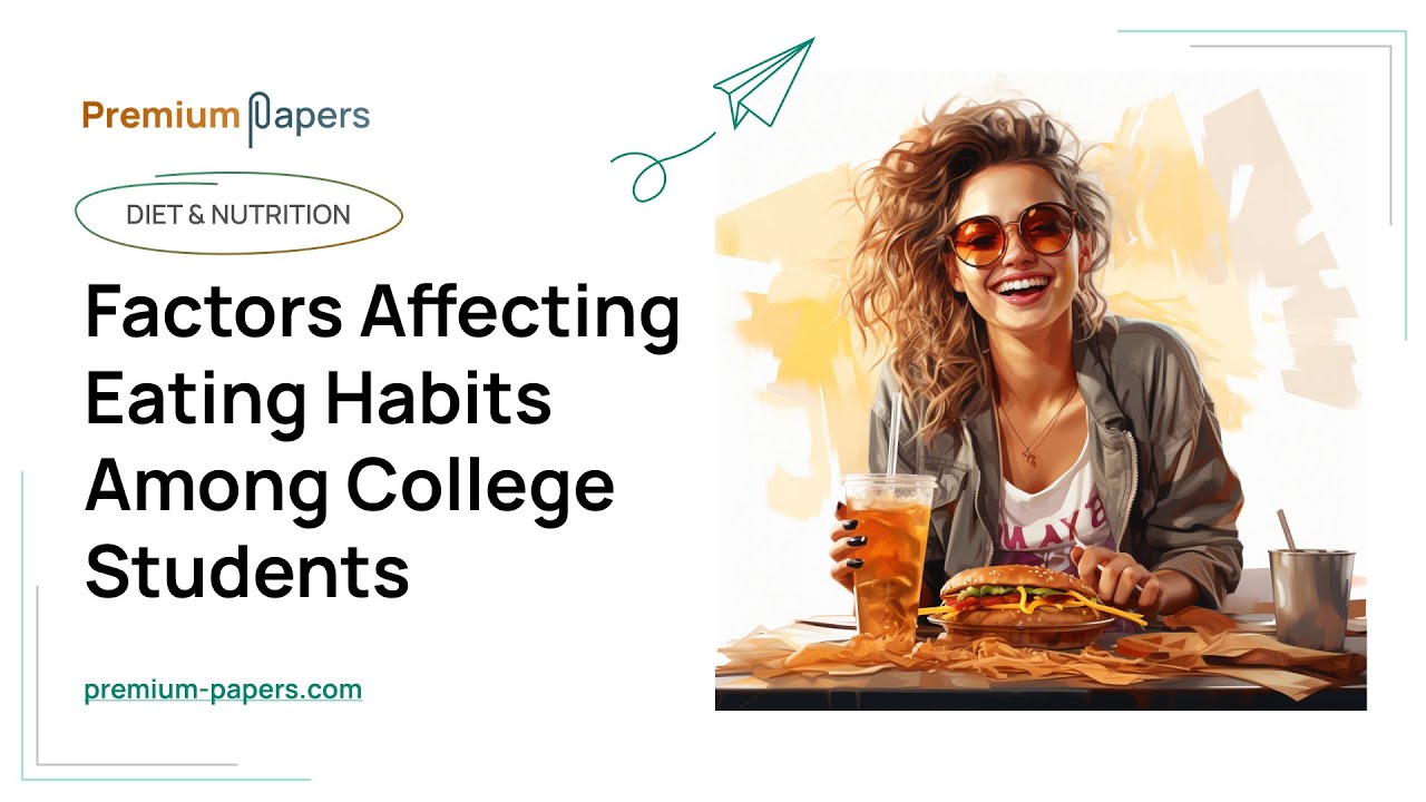 Factors Affecting Eating Habits Among College Students - Essay Example ...