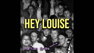 Hey Louise - Original Song