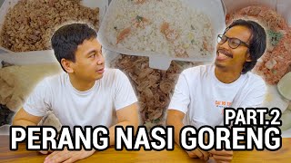 Perang Nasi Goreng! Mencari yang Terenak!