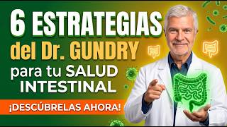 ¡Descubre las 6 Estrategias del Dr. Steven Gundry para una Salud Intestinal de Hierro! 🦠💪