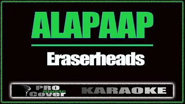 Alapaap - ERASERHEADS (KARAOKE)