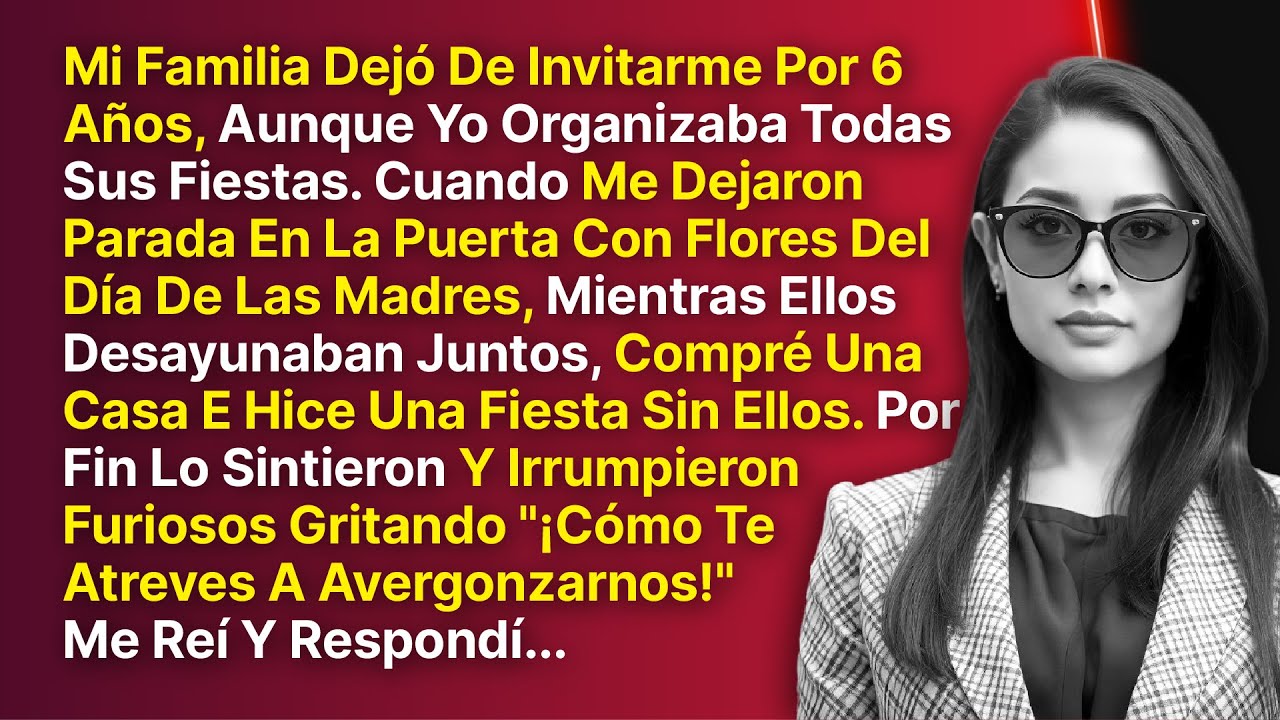 Mi Familia Dejó De Invitarme Por 6 Años, Aunque Yo Organizaba Todas Sus Fiestas. Entonces Yo...