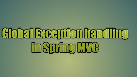 33.Global Exception handling in Spring MVC