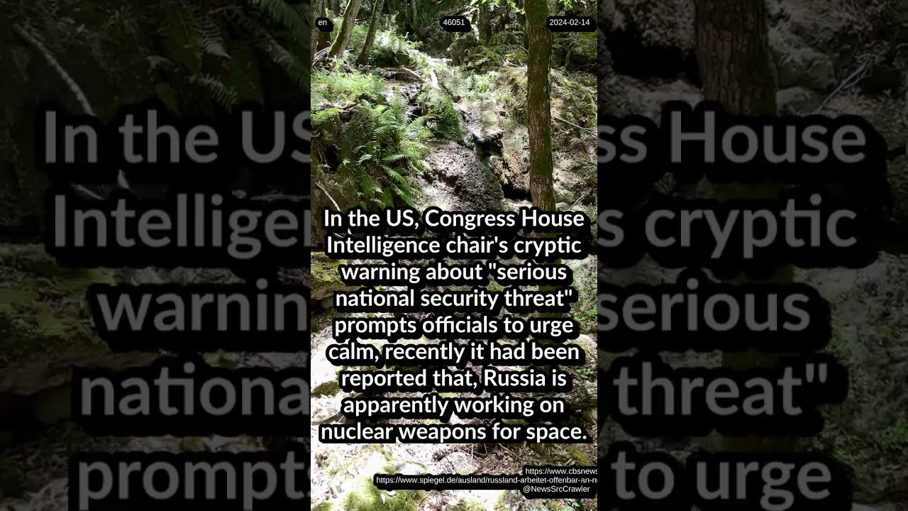 House Intelligence: serious threat, officials urge calm. Russia: US behind stories of nukes in space