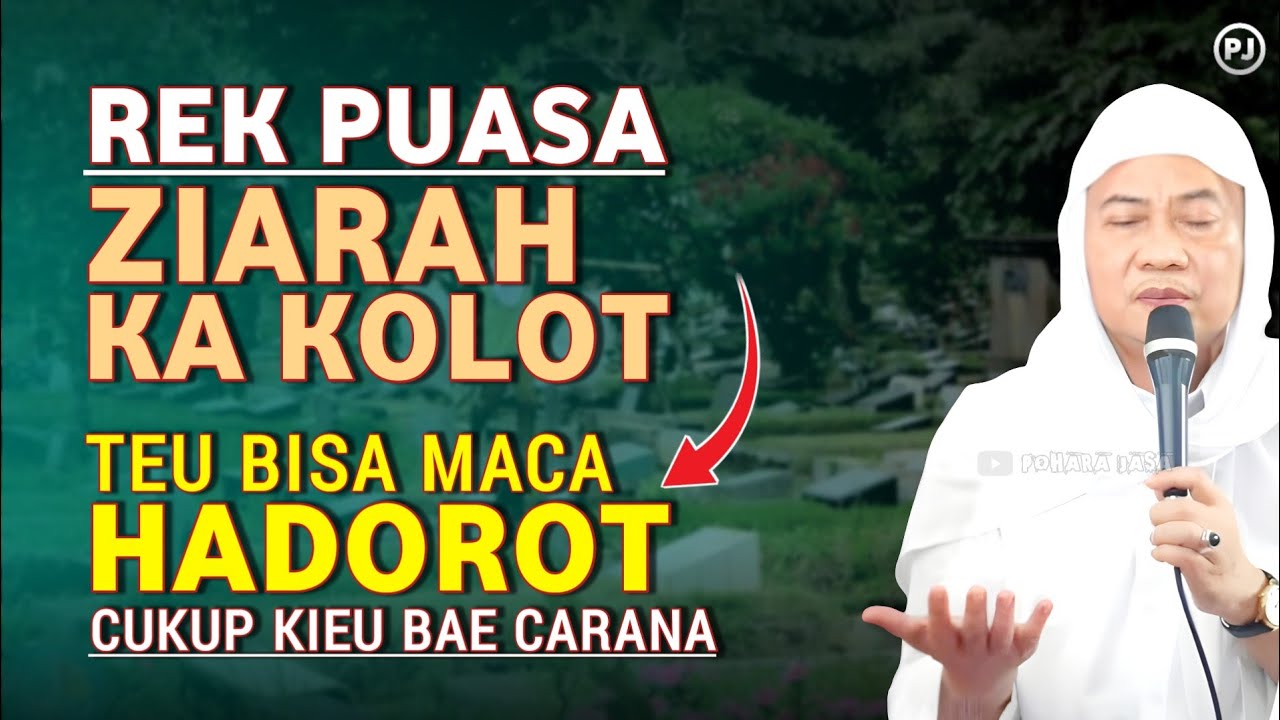 REK PUASA ZIARAH KA KOLOT TEU BISA HADOROT cukup kieu bae cara na | Abuya uci