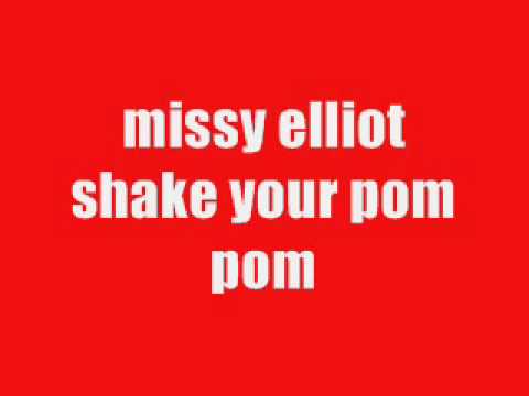 missy elliot -shake your pom pom