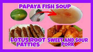 PAPAYA FISH SOUP + LOTUS ROOT PATTIES + SWEET AND SOUR PORK @lynrm