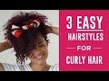 3 easy hairstyles for curly hair  tutorial