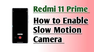 Redmi 11 Prime How to Enable Slow Motion Camera