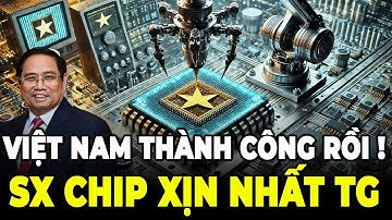 Chấn Động Thế Giới! Việt Nam Sản Xuất Thành Công CHIP 3nm Hiện Đại Nhất!
