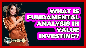 What Is Fundamental Analysis In Value Investing? - AssetsandOpportunity.org