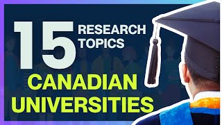 15 RESEARCH TOPICS ON THE INTERNATIONAL STUDENT BOOM IN CANADIAN UNIVERSITIES