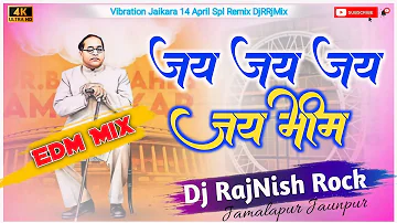 Jay Jay Jay Jay Bhim #edm Vibration 14 April Jaikara #roadshow Spl Rimix | Dj RajNish Rock Jamalapur