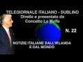 TELEGIORNALE ITALIANO DALL&#39;IRLANDA N. 22