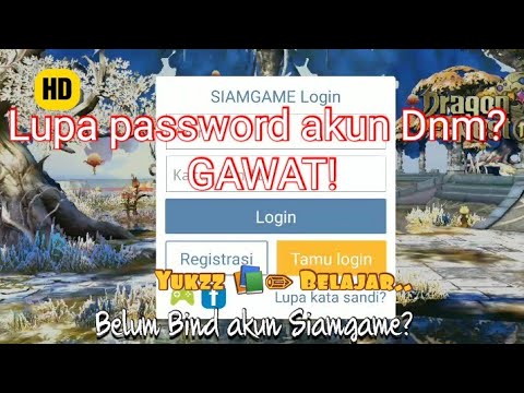 Lupa Password Akun Dragonnest Mobile?? Belajar Bind akun siamgame dan ubah/lupa password | HD√