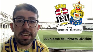 La UD Las Palmas a un paso de Primera División | Vlog: Así se vivió el Cartagena - Las Palmas