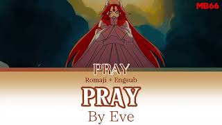 [Romaji+Engsub] Pray By Eve I Japanese Song