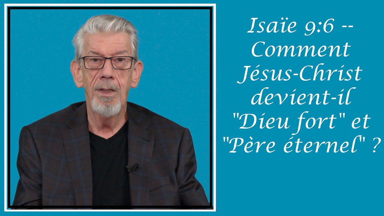 Isaïe 9:6 -- Comment Jésus-Christ devient-il 