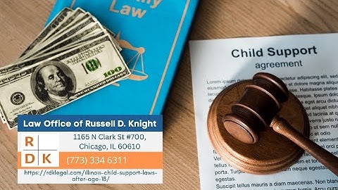 Illinois Child Support Laws After Age 18 by Russell D. Knight
