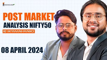 8 APRIL 2024 | POST MARKET ANALYSIS | NIFTY50 | BY MR. DEVANAND PANDEY | LTP CALCULATOR OPTION CHAIN