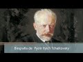 Biografía de  Pyotr Ilyich Tchaikovsky