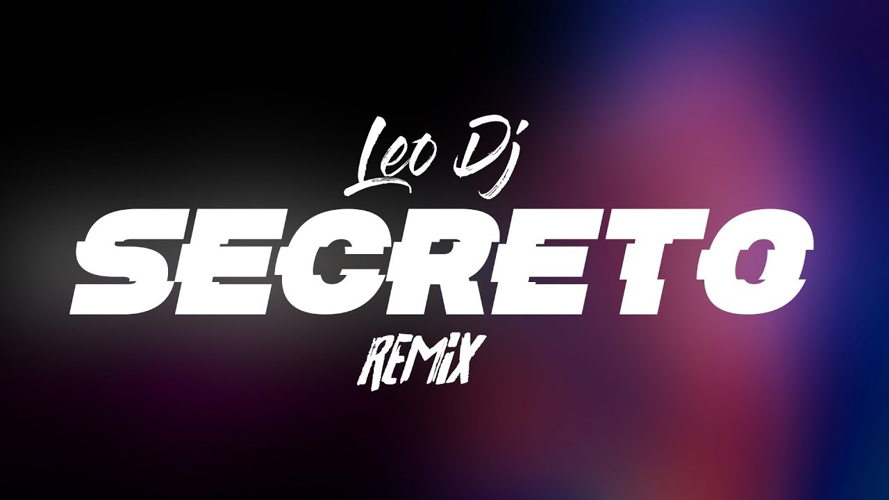 SECRETO - Remix - Leo Dj (2019) (Anuel AA) (Karol G) - YouTube