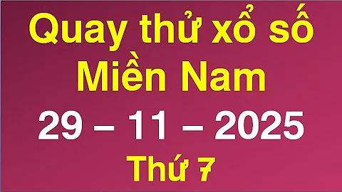 Southern lottery trial draw HCMC lottery, Long An lottery, Binh Phuoc lottery, Hau Giang lottery ...
