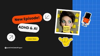 AI & ADHD by The Adulting With ADHD Podcast 55 views 8 months ago 11 minutes, 55 seconds