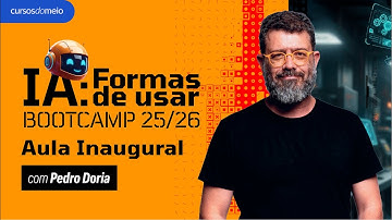 IA Formas de Usar: Bootcamp 25/26 - Aula Inaugural | Cursos do Meio