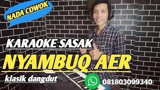 karaoke sasak NYAMBUQ AER mulen manis nada COWOK arr:@MEMET_MK_