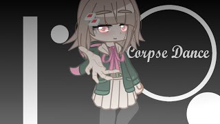 CORPSE DANCE//MEME//GACHA CLUB//Danganronpa 2: Goodbye Despair//WARNING: FLASH,SPOILERS//