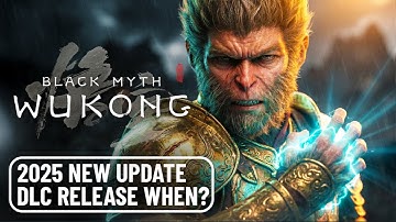 Black Myth Wukong DLC Update – When It’s Coming and What to Expect in 2026