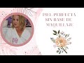 MAQUILLAJE PIEL PERFECTA | ¿Sin Base de Maquillaje ? | ArinuCoametics