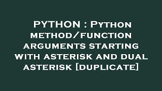 Famous PYTHON : Python method/function arguments starting with asterisk and dual asterisk Profile