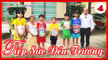 Tiếp Sức Đến Trường 2022 (4) | DTL- Kết Nối Ước Mơ