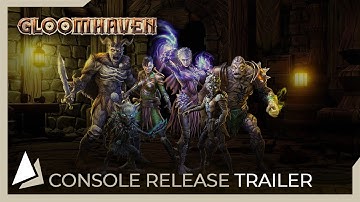 Gloomhaven | Console Release Trailer