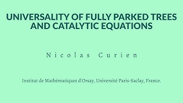 Nicolas Curien - Universality of fully parked trees and catalytic equations