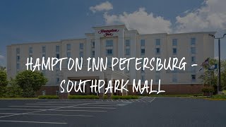 Hampton Inn Petersburg - Southpark Mall Review - Colonial Heights , United States of America
