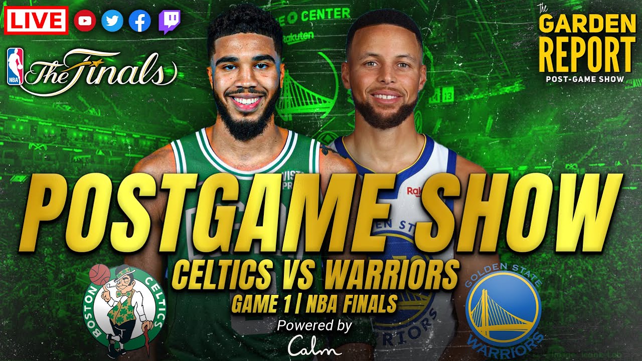 LIVE Garden Report Celtics vs Warriors Game 1 NBA Finals Postgame Show