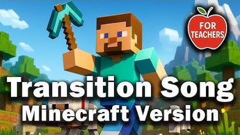 Classroom Transition Song – Switch It Up! (Minecraft Edition)